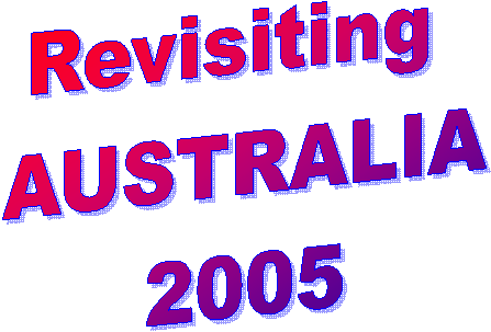 Revisiting 
AUSTRALIA
2005